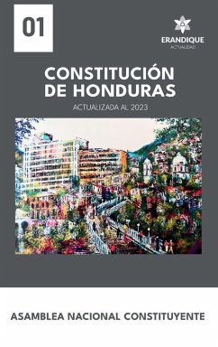 Constitución de Honduras (Actualizada al 2023) - Nacional Constituyente, Asamblea Constitución de Honduras (Actualizada al 2023) - Nacional Constituyente, Asamblea