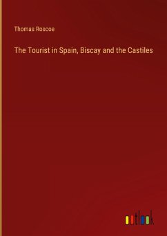 The Tourist in Spain, Biscay and the Castiles