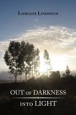 Out of Darkness into Light Out of Darkness into Light