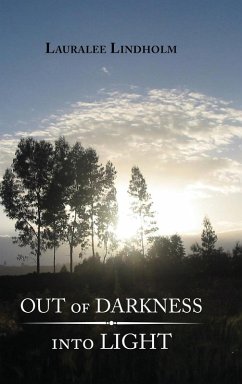 Out of Darkness into Light - Lindholm, Lauralee