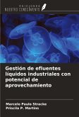 Gestión de efluentes líquidos industriales con potencial de aprovechamiento Gestión de efluentes líquidos industriales con potencial de aprovechamiento