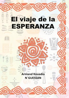 El viaje de la esperanza - Kouadio N'Guessan, Armand El viaje de la esperanza - Kouadio N'Guessan, Armand