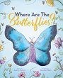 Where Are The Butterflies? - Bild 1