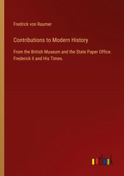 Contributions to Modern History - Raumer, Fredrick von