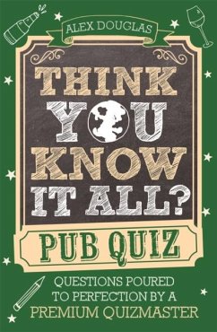 Think You Know It All?: Pub Quiz - Douglas, Alex