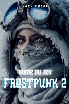 Guide du jeu Frostpunk 2 - Smart, Cade