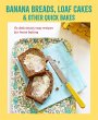 Banana Breads, Loaf Cakes & Other Quick... - Bild 1