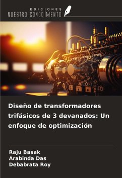 Diseño de transformadores trifásicos de 3 devanados: Un enfoque de optimización - Basak, Raju; Das, Arabinda; Roy, Debabrata