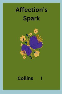 Affection's Spark - I, Collins