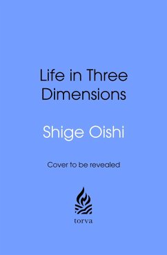 Life in Three Dimensions - Oishi, Shigehiro