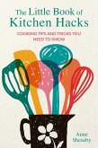 The Little Book of Kitchen Hacks The Little Book of Kitchen Hacks