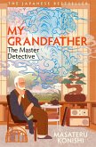 My Grandfather, the Master Detective My Grandfather, the Master Detective