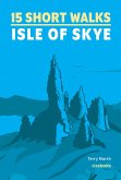 15 Short Walks on the Isle of Skye 15 Short Walks on the Isle of Skye
