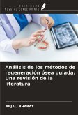 Análisis de los métodos de regeneración ósea guiada: Una revisión de la literatura Análisis de los métodos de regeneración ósea guiada: Una revisión de la literatura