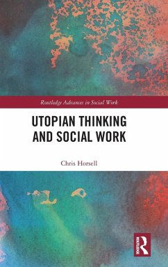 Utopian Thinking and Social Work - Horsell, Chris