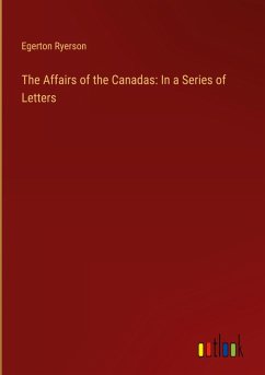 The Affairs of the Canadas: In a Series of Letters