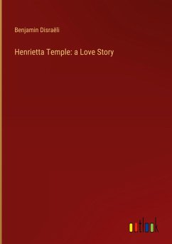 Henrietta Temple: a Love Story