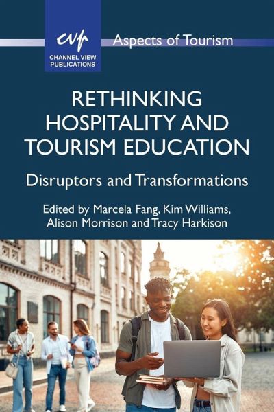 Rethinking Hospitality and Tourism Education Rethinking Hospitality and Tourism Education