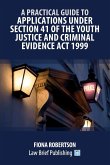 A Practical Guide to Applications Under Section 41 of the Youth Justice and Criminal Evidence Act 1999