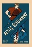 Alti Is Üstü Hayat Alti Is Üstü Hayat