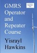 The GMRS Operator and Repeater Course - Bild 1