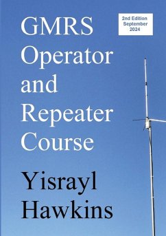 The GMRS Operator and Repeater Course - Hawkins, Yisrayl