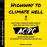 Highway to Climate Hell - Rockt nicht wirklich diese Aussicht, aber hier drin steht, wie du mit AC/DC gegensteuern kannst. Die Zukunft ist Elektrisch. Lies das mal. (MP3-Download)