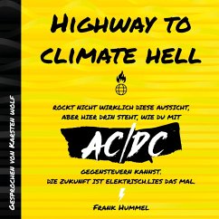 Highway to Climate Hell - Rockt nicht wirklich diese Aussicht, aber hier drin steht, wie du mit AC/DC gegensteuern kannst. Die Zukunft ist Elektrisch. Lies das mal. (MP3-Download) - Hummel, Frank