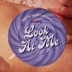 Look At Me - A Collection of Erotic Short Stories from Cupido (MP3-Download)