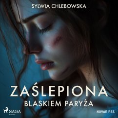 Zaślepiona blaskiem Paryża (MP3-Download) - Chlebowska, Sylwia