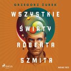 Wszystkie światy Roberta Szmita (MP3-Download)