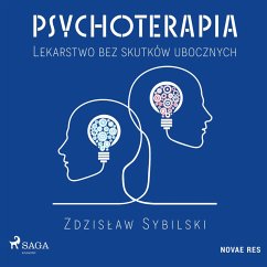 Psychoterapia. Lekarstwo bez skutków ubocznych (MP3-Download) - Sybilski, Zdzisław