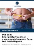 Mit dem Energiestoffwechsel zusammenhängende Gene bei Fettleibigkeit