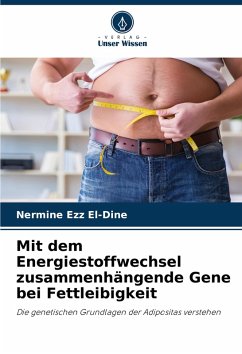 Mit dem Energiestoffwechsel zusammenhängende Gene bei Fettleibigkeit - Ezz El-Dine, Nermine