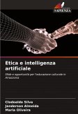 Etica e intelligenza artificiale Etica e intelligenza artificiale