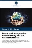 Die Auswirkungen der Landnutzung auf die Wasserqualität