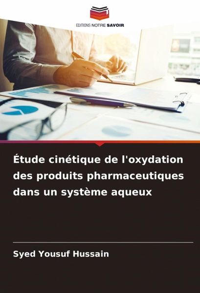 Étude cinétique de l'oxydation des produits pharmaceutiques dans un système aqueux Étude cinétique de l'oxydation des produits pharmaceutiques dans un système aqueux