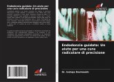 Endodonzia guidata: Un aiuto per una cura radicolare di precisione Endodonzia guidata: Un aiuto per una cura radicolare di precisione