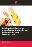 Aceitação e factores associados à adesão ao tratamento com ivermectina Aceitação e factores associados à adesão ao tratamento com ivermectina