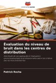 Évaluation du niveau de bruit dans les centres de distribution Évaluation du niveau de bruit dans les centres de distribution