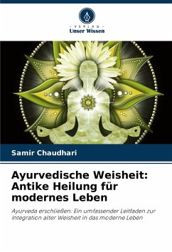 Cover Ayurvedische Weisheit: Antike Heilung für modernes Leben