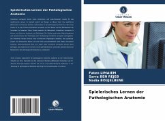 Spielerisches Lernen der Pathologischen Anatomie - Limaiem, Faten;BEN REJEB, SARRA;BOUJELBENE, Nadia