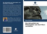 Die Aktualität der Philosophie von Karl Marx verstehen Die Aktualität der Philosophie von Karl Marx verstehen