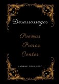 Desassossegos.