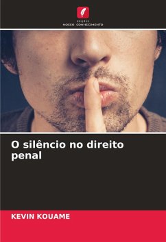 O silêncio no direito penal - KOUAME, KEVIN O silêncio no direito penal - KOUAME, KEVIN