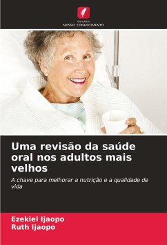 Uma revisão da saúde oral nos adultos mais velhos - Ijaopo, Ezekiel;Ijaopo, Ruth