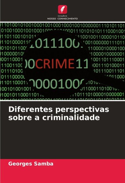 Diferentes perspectivas sobre a criminalidade Diferentes perspectivas sobre a criminalidade