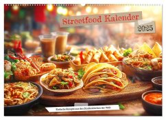 Streetfood Kalender - Einfache Rezepte aus den Straßenküchen der Welt (Wandkalender 2025 DIN A2 quer), CALVENDO Monatskalender - Calvendo;- Fotografie, MB