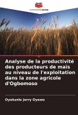 Analyse de la productivité des producteurs de maïs au niveau de l'exploitation dans la zone agricole d'Ogbomoso Analyse de la productivité des producteurs de maïs au niveau de l'exploitation dans la zone agricole d'Ogbomoso