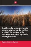 Análise da produtividade dos produtores de milho a nível da exploração agrícola na zona agrícola de Ogbomoso Análise da produtividade dos produtores de milho a nível da exploração agrícola na zona agrícola de Ogbomoso
